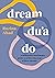 Dream Du'a Do: A Millennial Muslimah's Guide to Achieving Your Wildest Dreams