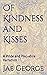 Of Kindness and Kisses: A P...