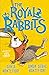 The Royal Rabbits (Volume 1)