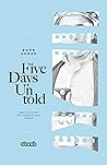 Five Days Untold