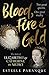 Blood, Fire and Gold: The story of Elizabeth I and Catherine de Medici