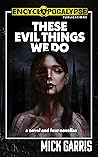 These Evil Things...