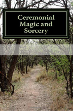 Ceremonial Magic and Sorcery (Paperback)