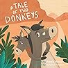 A Tale of Two Donkeys A Tale of Two Donkeys