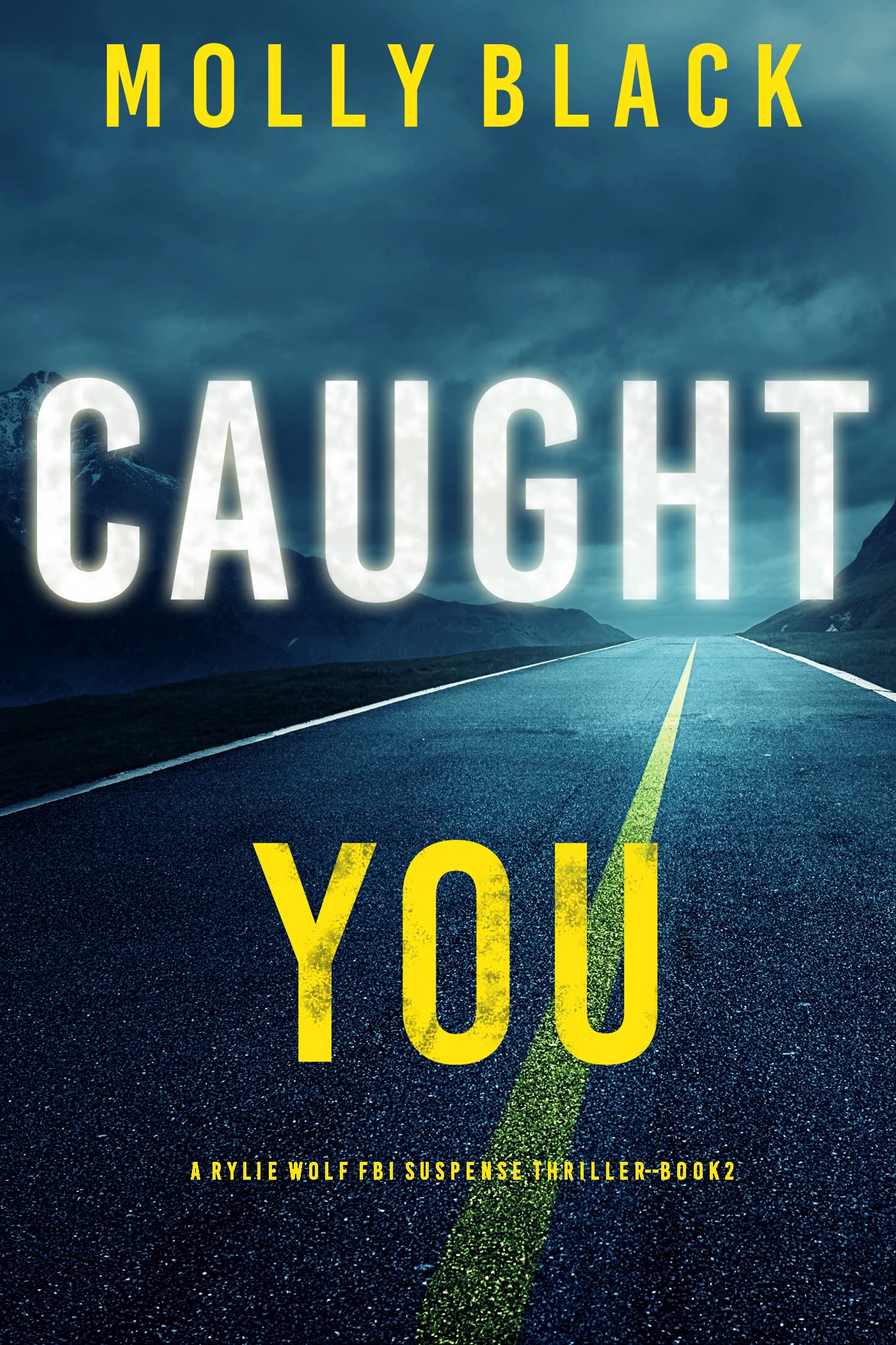 Caught You (Rylie Wolf #2)