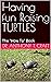 Having fun Raising TURTLES:...