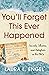 You'll Forget This Ever Happened by Laura L. Engel