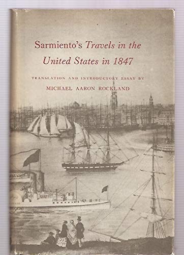 Sarmiento's Travels in the U.S. in 1847 (Princeton Legacy Library)