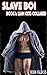 Slave Boi: Book 1 - Liam is Collared