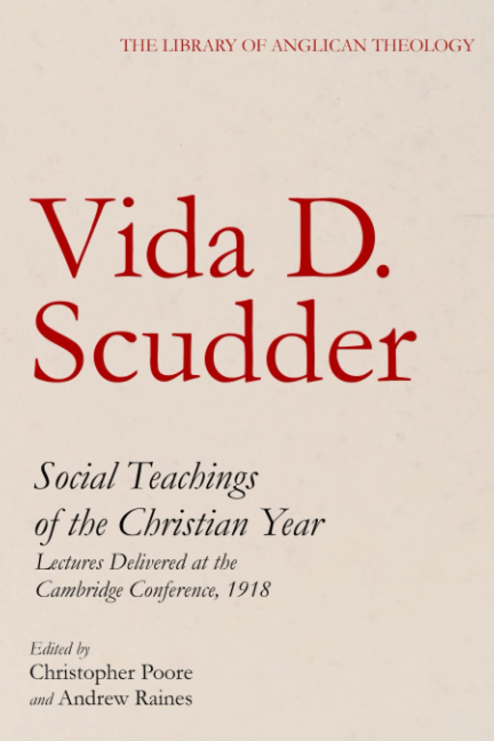 Social Teachings of the Christian Year: Lectures Delivered at the Cambridge Conference, 1918 (The Library of Anglican Theology)