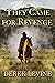 They Came for Revenge: A Hi...