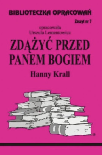 Biblioteczka opracowań Zeszyt 7 Zdążyć przed Panem Bogiem #7 Hanny Krall