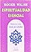 Espiritualidad esencial by Roger Walsh