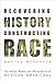 Recovering History, Constructing Race: The Indian, Black, and White Roots of Mexican Americans