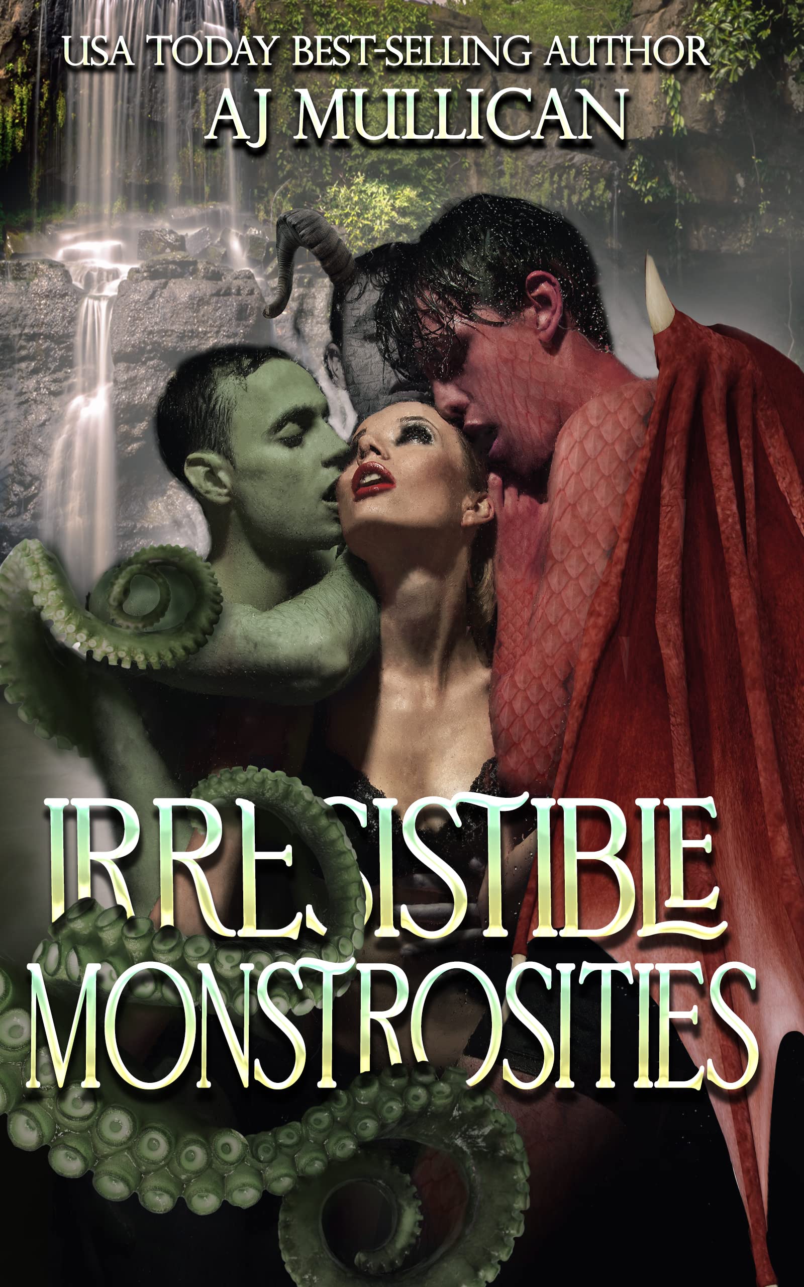 Irresistible Monstrosities (Kindle Edition)