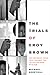 The Trials of Eroy Brown: T...