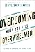 Overcoming When You Feel Ov...