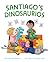 Santiago's Dinosaurios