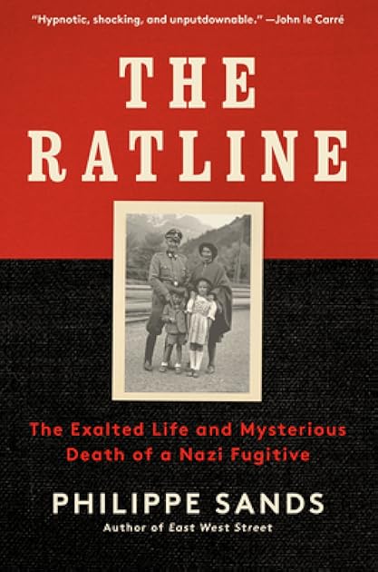 The Ratline: The Exalted Life and Mysterious Death of a Nazi Fugitive