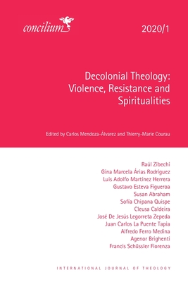 Concilium 2020/1: Decolonial Theology: Violence, Resistance and Spiritualities