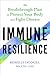 Immune Resilience: The Breakthrough Plan to Protect Your Body and Fight Disease