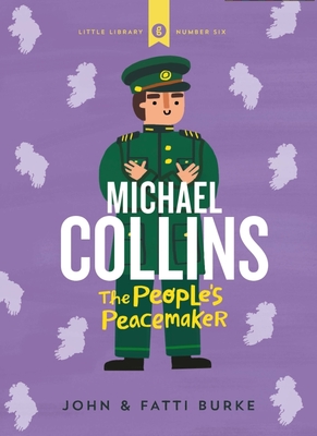 Michael Collins: Soldier and Peacemaker (Little Library)