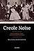 Creole Noise by Belinda Edmondson