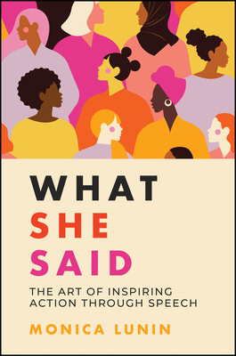 What She Said: #1 Award Winner: The Art of Inspiring Action through Speech (Paperback)