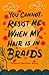 You Cannot Resist Me When My Hair Is in Braids (Made in Michigan Writer Series)