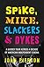 Spike, Mike, Slackers & Dykes: A Guided Tour Across a Decade of American Independent Cinema