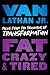 Fat, Crazy, and Tired: Tale...