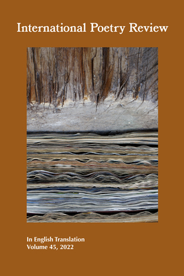 International Poetry Review: In English Translation, Volume 45, 2022