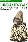 Fundamentals of Òrìsà Lifestyle Fundamentals of Òrìsà Lifestyle
