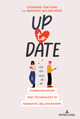 Up to Date: Communication and Technology in Romantic Relationships
