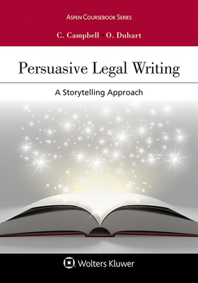 Persuasive Legal Writing: A Storytelling Approach (Aspen Coursebook)