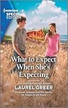 What to Expect When She's Expecting by Laurel Greer