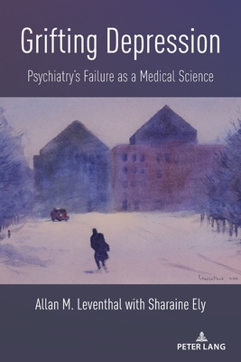 Grifting Depression: Psychiatry’s Failure as a Medical Science