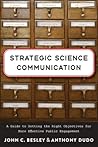 Strategic Science Communication by John C Besley