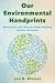 Our Environmental Handprints Recover the Land, Reverse Global Warming, Reclaim the Future by Jon R Biemer