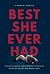 Best She Ever Had by Andrew Mioch