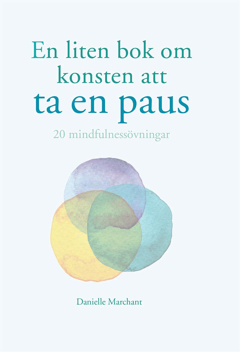 En liten bok om konsten att ta en paus : 20 mindfulnessövningar (Staple Bound)