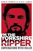 I’m The Yorkshire Ripper