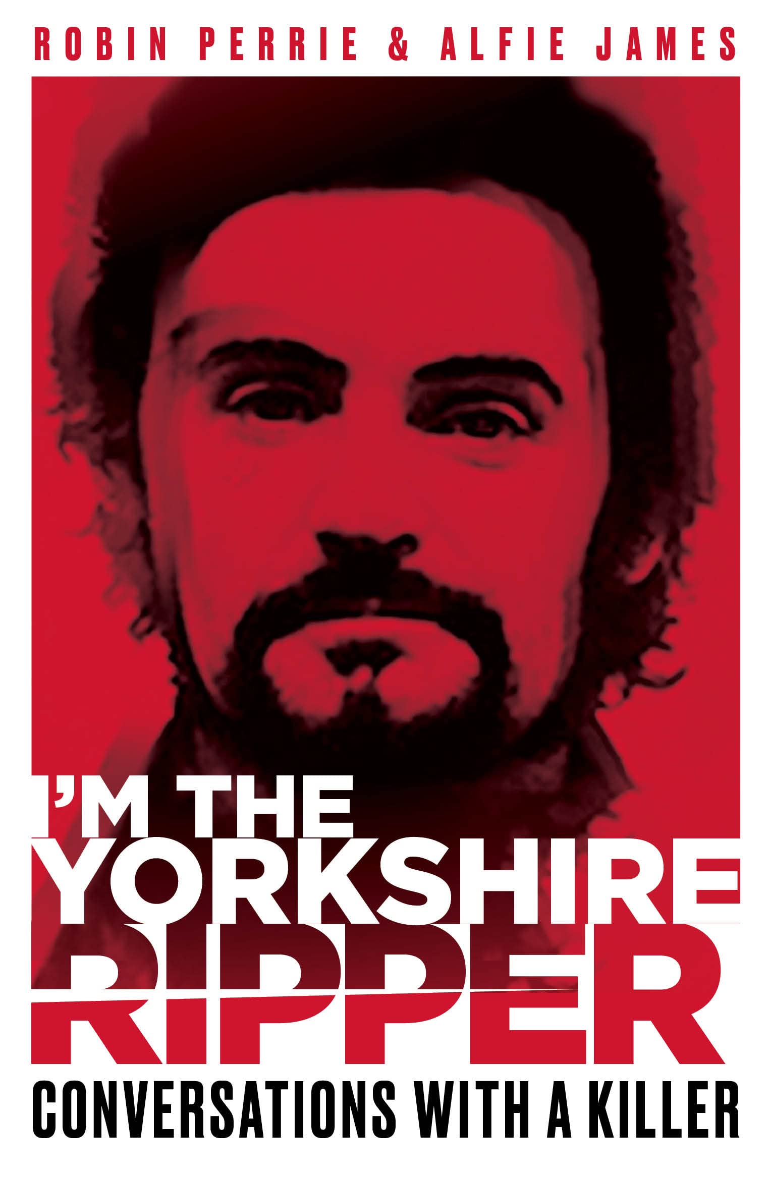 I’m The Yorkshire Ripper (Kindle Edition)