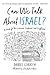 Can We Talk About Israel?: A Guide for the Curious, Confused, and Conflicted