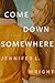 Come Down Somewhere