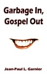 Garbage In, Gospel Out