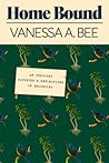 Home Bound by Vanessa A. Bee