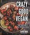 Crazy Good Vegan:...