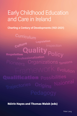 Early Childhood Education and Care in Ireland: Charting a Century of Developments (1921-2021)