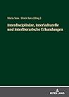Interdisziplinaere, interkulturelle und interliterarische Erkundungen (German Edition)